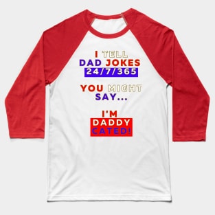 I Tell Dad Jokes 24/7/365 - Design 1 Baseball T-Shirt